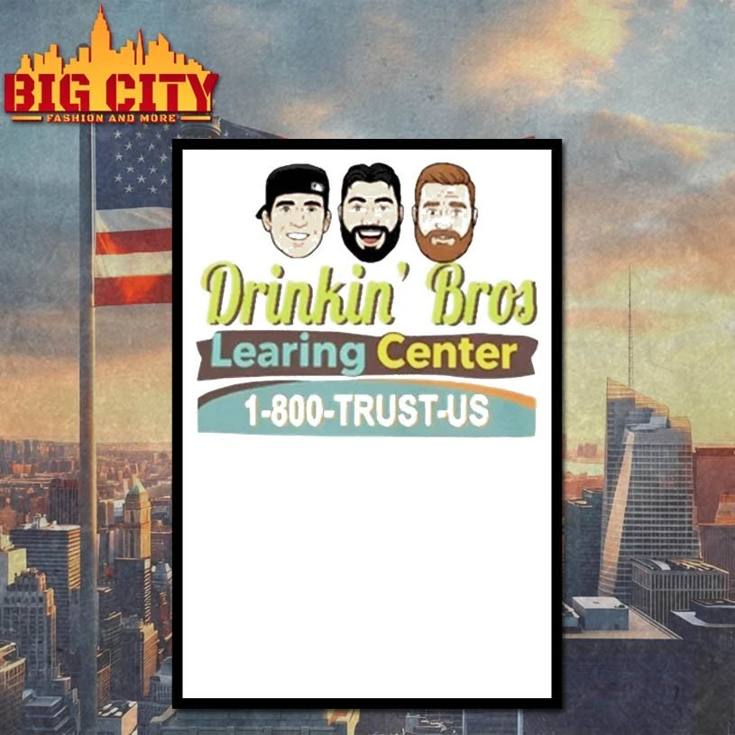 Drinkin Bros Learing Center 1-800 Trust Us shirt