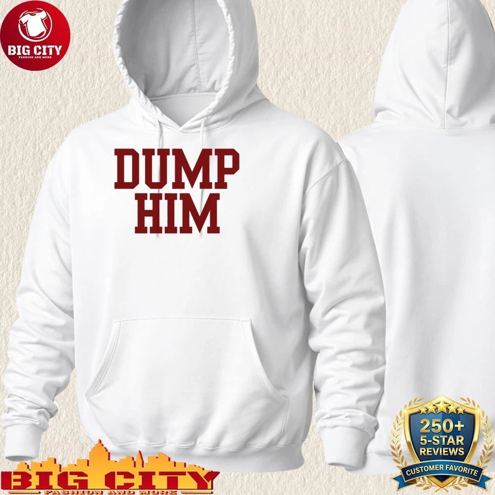 Dump Him Shirt