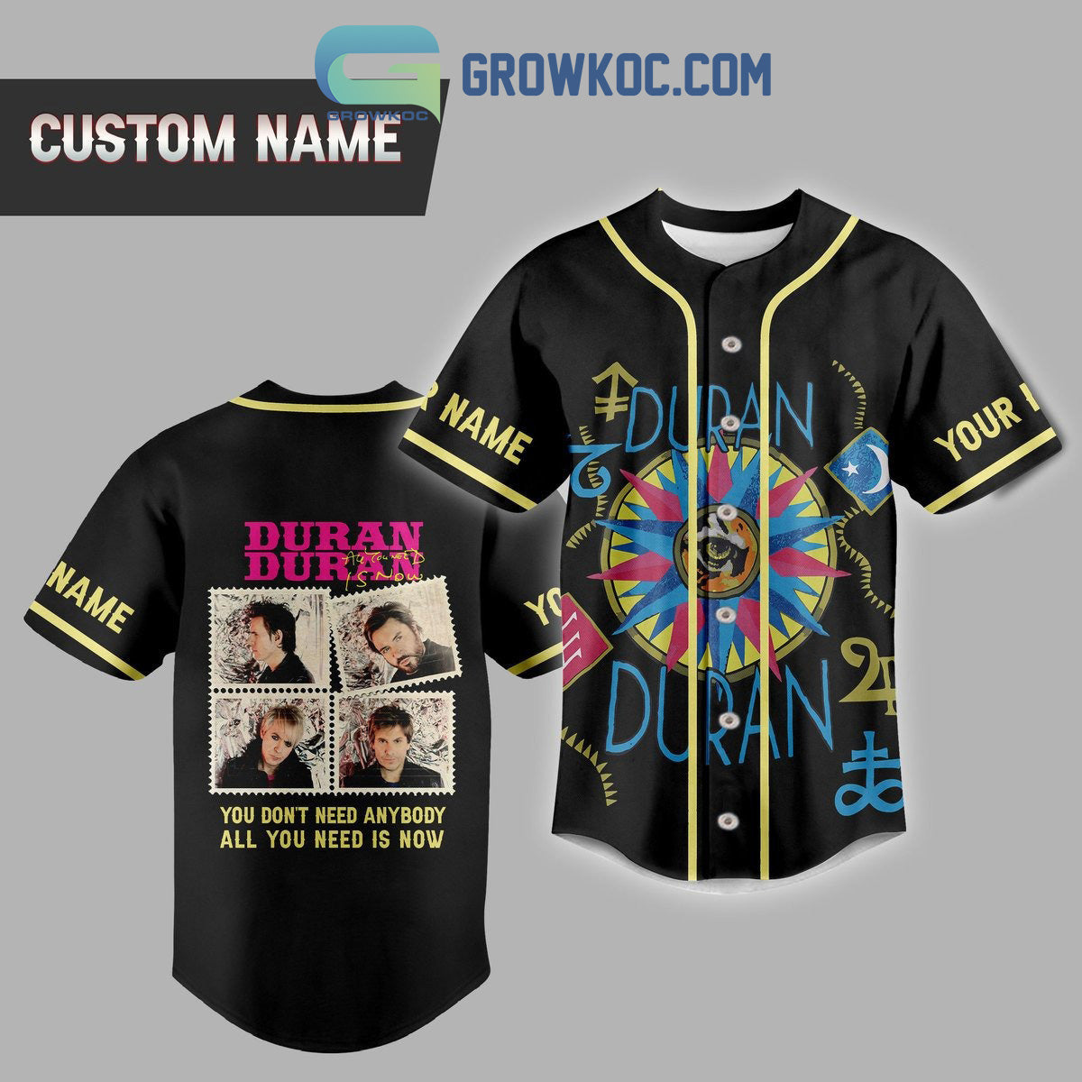 Duran Duran You Don’t Need Anybody All You Need Is Now Personalized Baseball Jersey