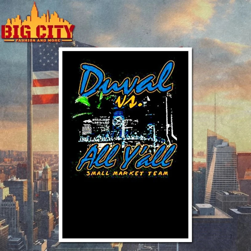 Duval vs all y’all Small market team shirt