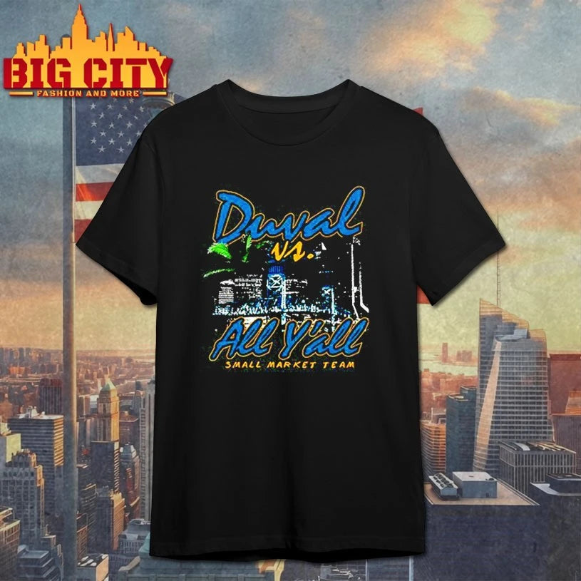 Duval vs all y’all Small market team shirt