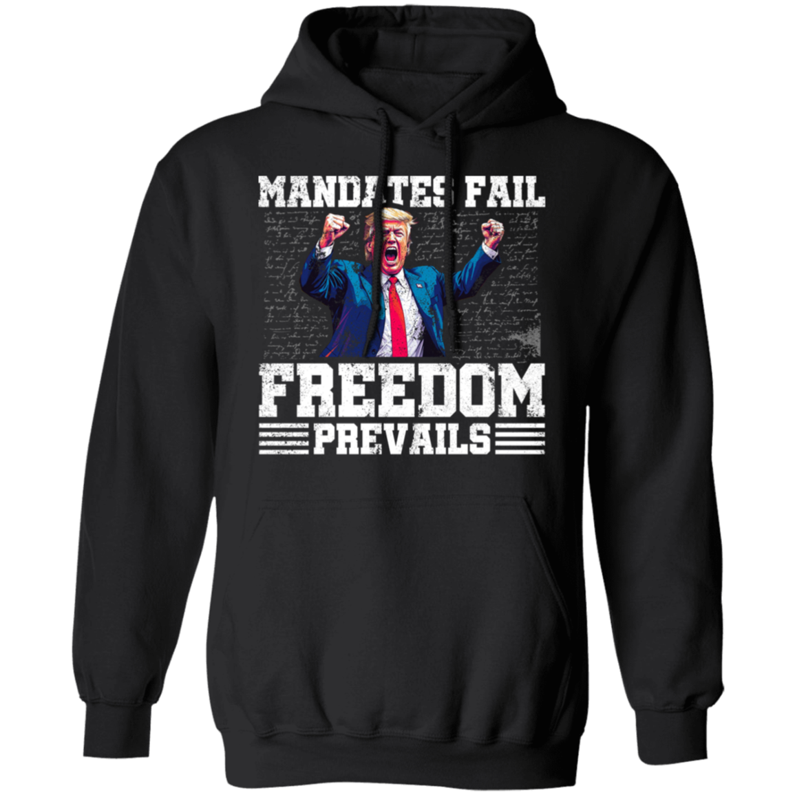 Mandates Fail Freedom Prevails Hoodie T-Shirts, Sweatshirt | WearSparks.com (Image 1)
