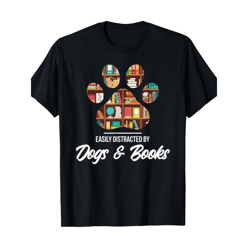 Easily distracted by dogs and books - Animal Lover T-shirt 100% cotton T-shirt Made in USA Hoodie, Sweatshirt