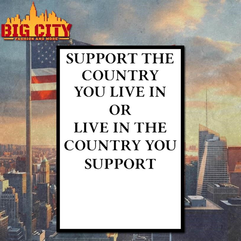 Elon Musk Support The Country You Live In Or Live In The Country You Support Shirt
