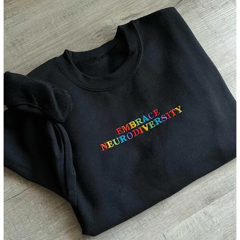Embrace Neurodiversity Embroidered Sweatshirt Mental Health Sweatshirt Embroidered Crewneck Trendy Sweatshirt Positive...