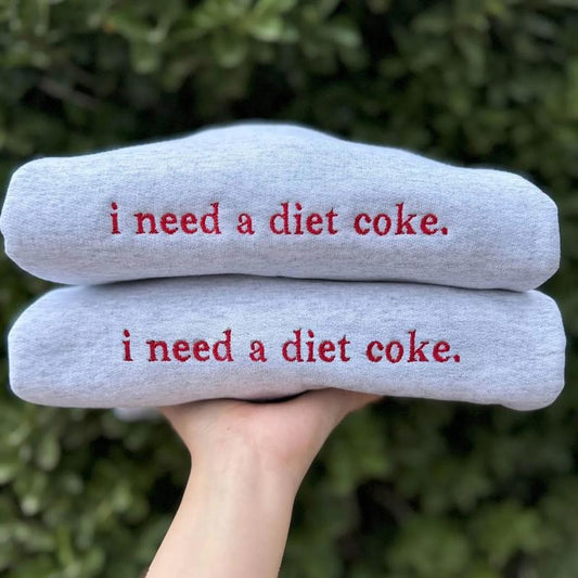 Embroidered Diet Coke Sweatshirt, Embroidered I Need A Diet Coke Shirt, Diet Coke T-Shirt, Gift For Coke Lover, Coke...