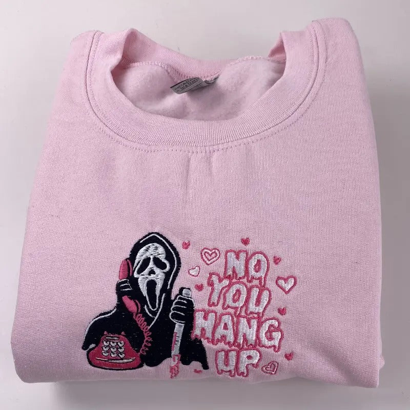 Embroidered No You Hang Up Sweatshirt - Funny Valentine Sweatshirt - Funny Halloween gift T-Shirts, Hoodie | WearSparks.com