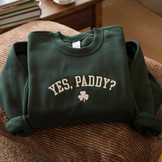 Embroidered Yes Paddy Sweatshirt, Lucky Sweatshirt, St Patty's Glitter Sweatshirt, Women's Lucky Crewneck, St Patrick's...