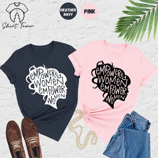 Empowered Women Empower Women Shirt, Girl Power Shirt, Feminist Shirt, Women Empowerment Shirt, Womens Rights Shirt,...