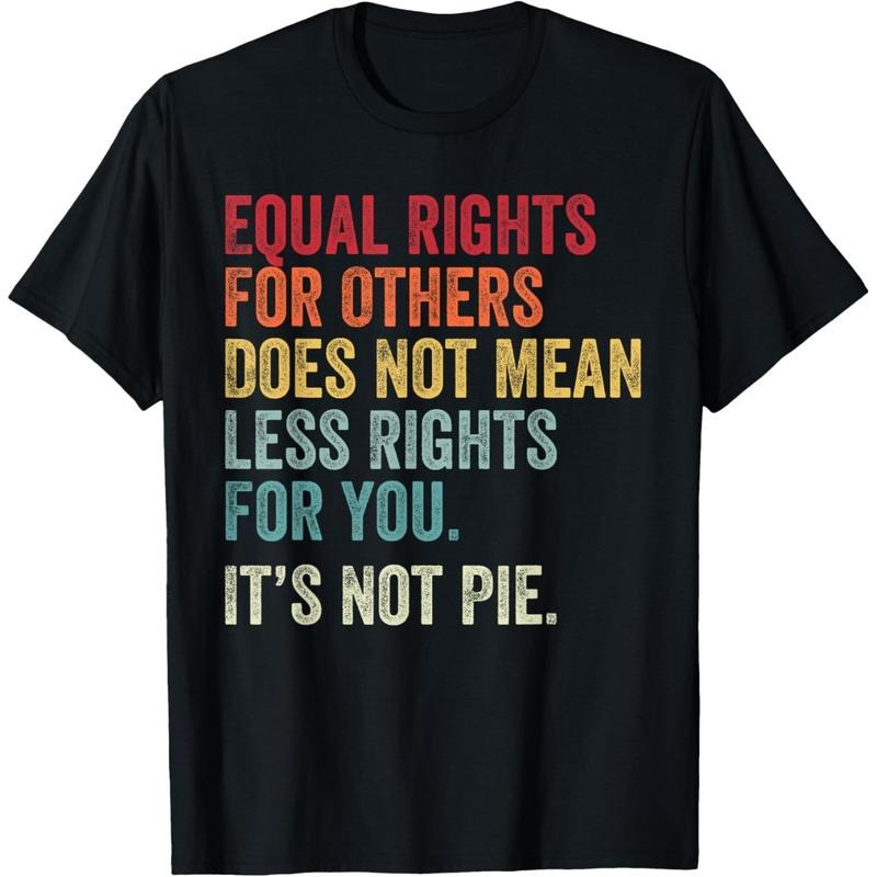 Equality - Equal Rights For Others It's Not Pie T-Shirt made in usa Hoodie, Sweatshirt | WearSparks.com