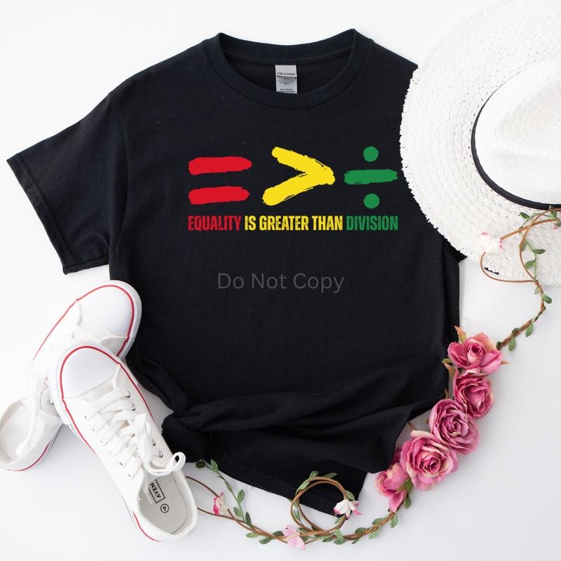 Equality Is Greater Than Division DTF Transfer T-Shirts, Hoodie, Sweatshirt | WearSparks.com