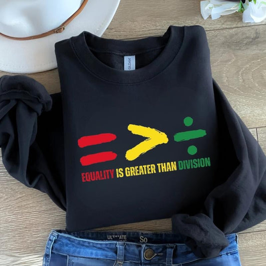 Equality is Greater Than Division, Black History Shirt, Juneteenth Shirt, Black History Month Shirt, African American...