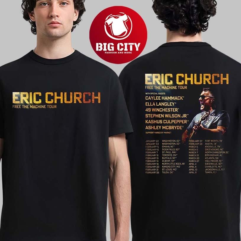 Eric Church Free The Machine Tour 2026 North America Schedule Dates Two Sided Shirt