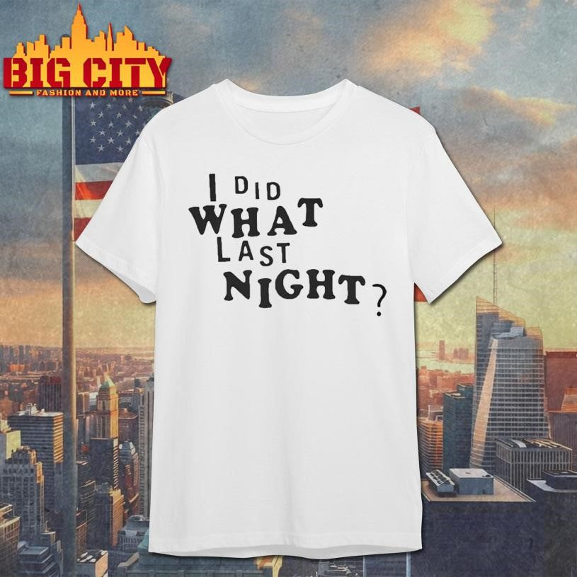 Erl I Did What Last Night Ringer Shirt