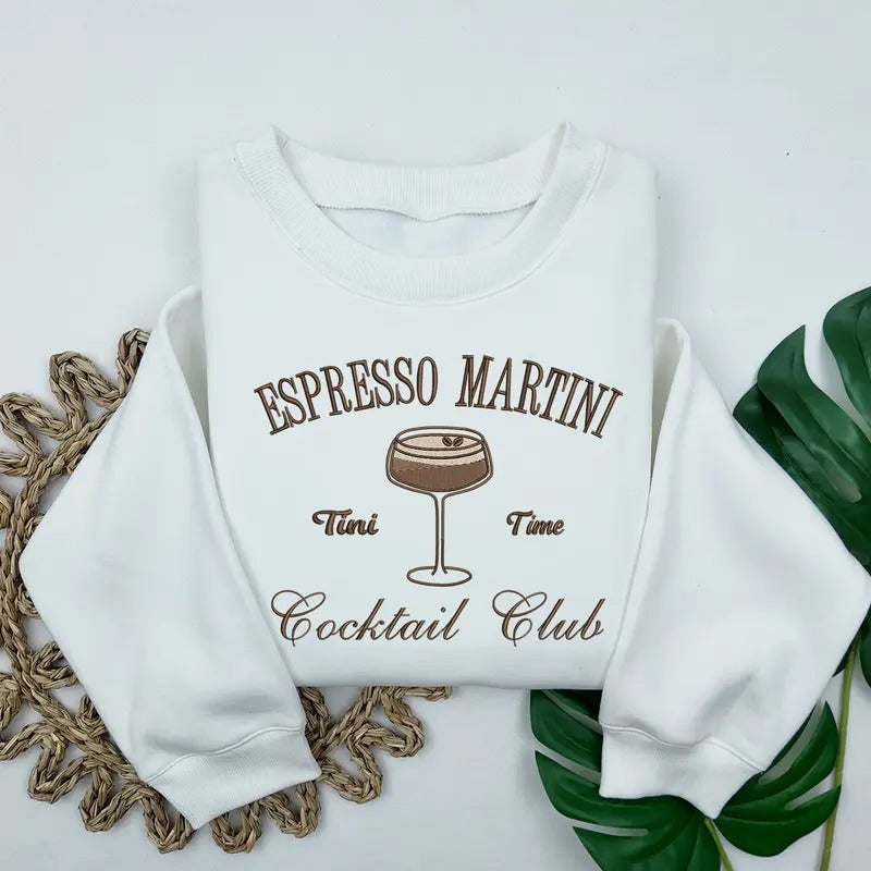 Espresso Martini Embroidered Sweatshirt, Tini Time, Espresso Martinis Cocktail Club Crewneck Sweatshirt, Martini Lover...