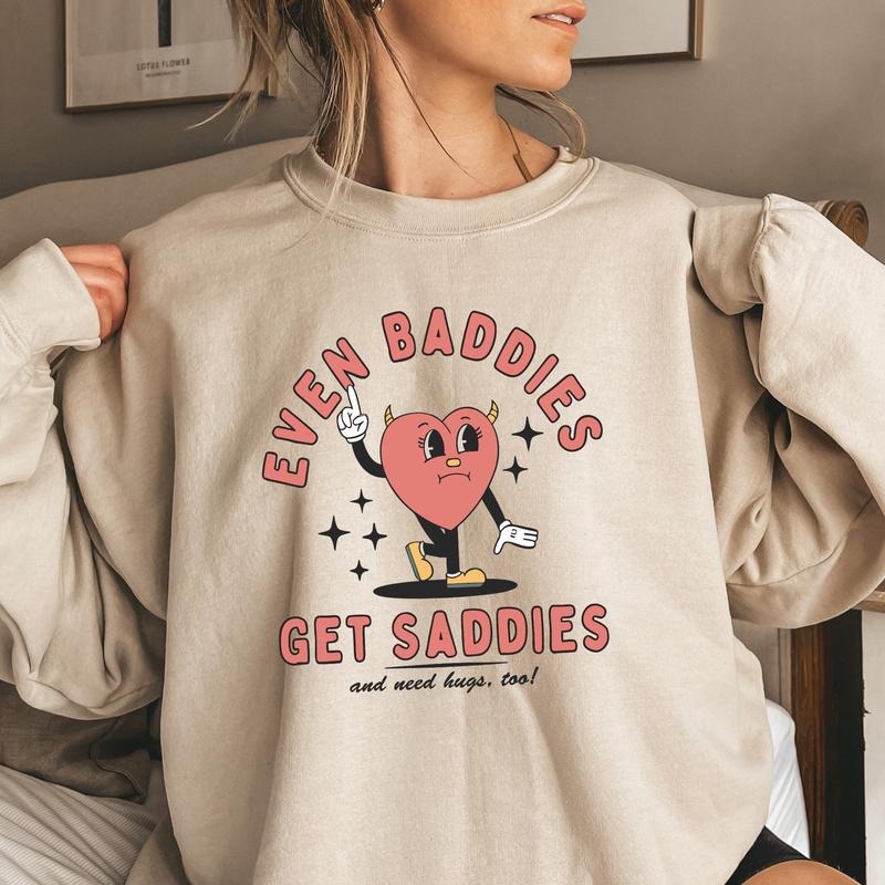Even Baddies Get Saddies Hoodie, Funny Mental Health Sweatshirt, Trendy Funny Shirt, Anxiety Crewneck, ADHD Sweatshirt,...
