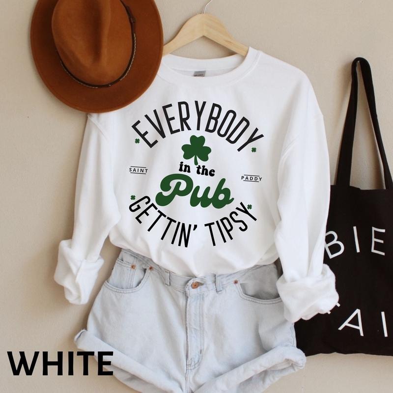 Everybody In The Pub Getting Tipsy Sweatshirt, St. Patrick's Day 2025, Funny St Pattys Day Sweatshirt, St. Patrick's Day...