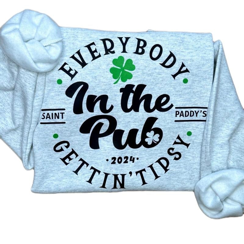 Everybody In The Pub Sweatshirt or T-Shirt, Funny St. Paddy's Shirt Hoodie | WearSparks.com