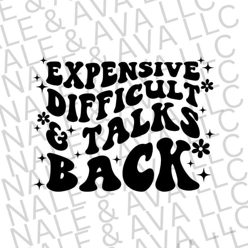 Expensive Difficult & Talks Back Screen Print Transfer T-Shirts, Hoodie, Sweatshirt | WearSparks.com