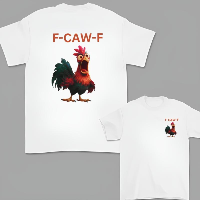 F-Caw-F Chicken T-shirt, Unisex Cotton Short Sleeve , Casual Wear for Men and Women Streetwear Hoodie, Sweatshirt