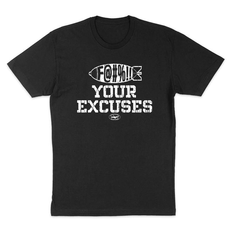 F Your Excuses Tee, Funny Shirt, Dark Humor Tee, Hoodie Sweatshirt | WearSparks.com