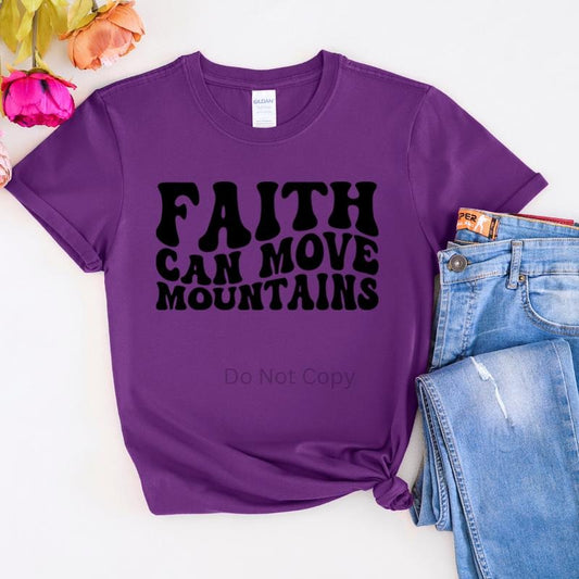 Faith Can Move Mountains Screen Print Transfer ONLY- This is NOT a T-Shirt Hoodie, Sweatshirt | WearSparks.com