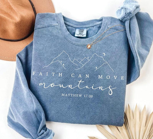 Faith Can Move Mountains Sweatshirt Comfort Colors, Christian Gift, Faith Sweater, Jesus, Bible Verse Crewneck, Minimal...