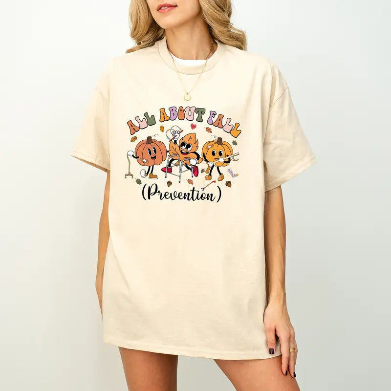 Fall Occupational Therapy Tshirt, Autumn OT shirt, Physical Therapy Shirt, All About Fall Prevention Physical Therapy,...