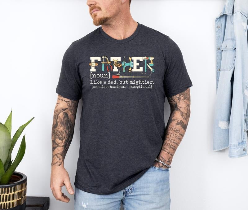 Father Shirt Father Noun T-shirt Father Like A Dad But Mightier Shirt Funny Father T-shirt Father Definition Tee Hero Dad...