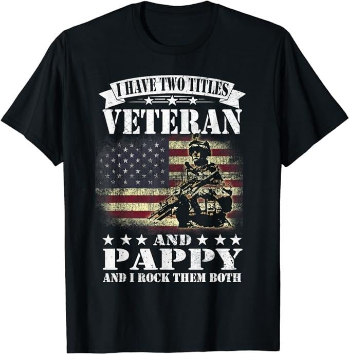 Father's Day T-Shirt, Gifts For Dad, I Have 2 Tittles Veteran And Pappy Tee Fathers Day Gift Men T-Shirt Menswear Top...