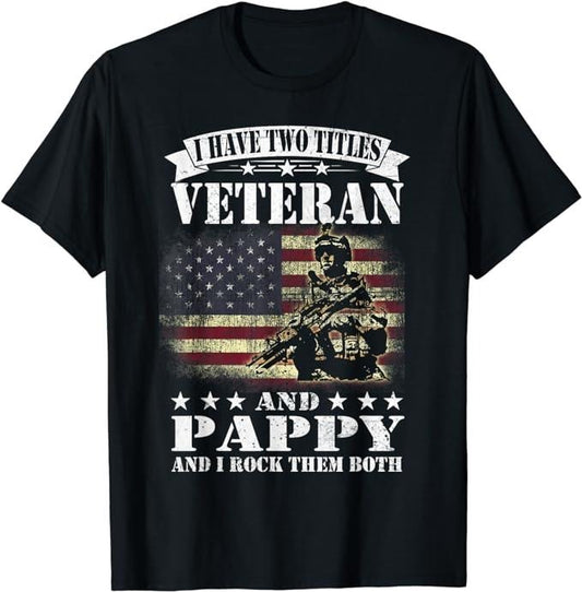Father's Day T-Shirt, Gifts For Dad, I Have 2 Tittles Veteran And Pappy Tee Fathers Day Gift Men T-Shirt Menswear Top...
