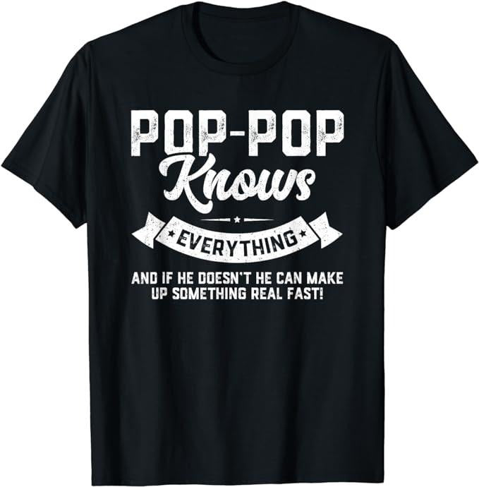 Father's Day T-Shirt, Gifts For Dad, Pop-Pop Knows Everything Shirt 60th Gift Funny Father's Day T-Shirt Menswear Top...