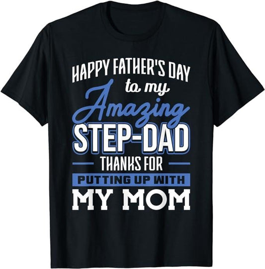 Father's Day T-Shirt, Gifts For Stepdad, Amazing Step-Dad Thanks For Putting Up With Mom Fathers Day T-Shirt Menswear...