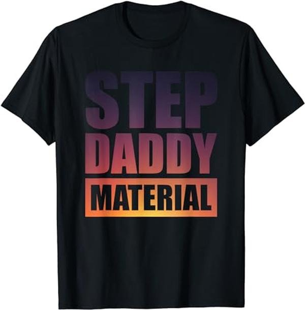 Father's Day T-Shirt, Gifts For Stepdad, Step Daddy Material Gradient T-Shirt Menswear Fashion, Father's Day Gift Casual...