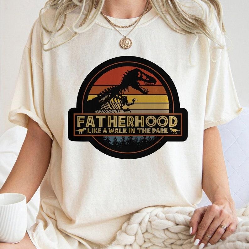 Fatherhood Like A Walk In The Park , Daddysaurus , Dinosaur Dad , Fatherhood T-Shirts, Hoodie, Sweatshirt | WearSparks.com