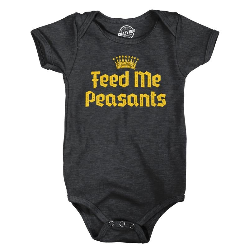 Feed Me Peasants Baby Bodysuit Funny Sarcastic Graphic Novelty Jumper For Infants Funny Baby Onesies Funny Sarcastic...