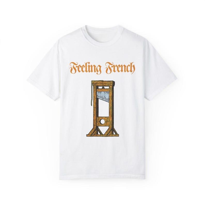 Feelin French Guillotine Shirt, Capitalism Social Justice Liberal Leftist Revolution Tee Hoodie, Sweatshirt | WearSparks.com