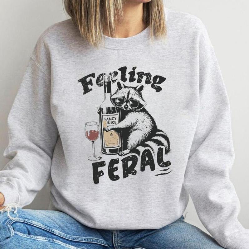 Feeling Feral Shirt, Funny Raccoon Meme Sweatshirt, Women Sarcastic Humorous Graphic Shirt, Funny Mental Health...