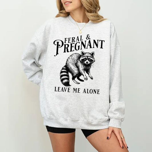 Feral and Pregnant Racoon Sweatshirt, Pregnancy Humor Feral Racoon Leave Me Alone Sweatshirt, Funny Maternity Mom To Be...