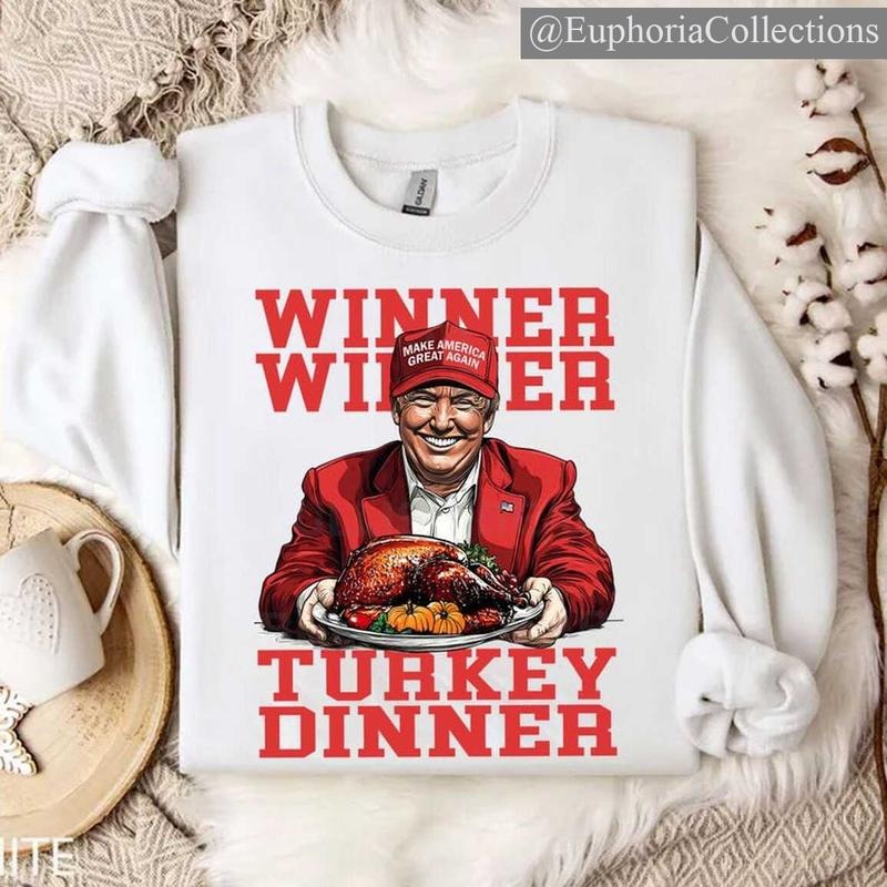 Festive Funny #Trump Thanksgiving Sweatshirt, #Trump Won 2024 Shirt, #Trump Winner Winner Turkey Dinner, Thanksgiving...