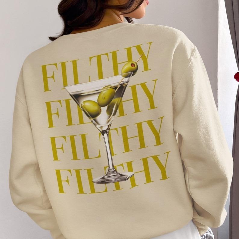 Filthy Martini Sweatshirt, Dirty Martini Lover Gift, Bachelorette Party Shirt, Martini Pullover, Tini Time Sweater...