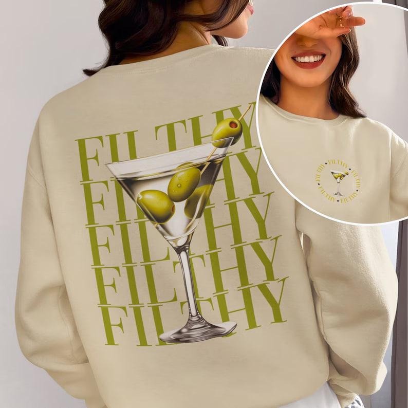 Filthy Martini Sweatshirt, Dirty Martini Lover Gift, Martini Cocktail Pullover, Tini Time Sweater Preppy Crewneck, Gift...