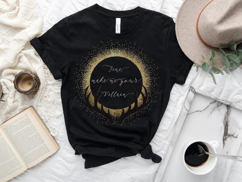 Fine Make Me Your Villain T-Shirt - Grishaverse - The Darkling - Shadow and Bone - Leigh Bardugo - Grisha - Alina
