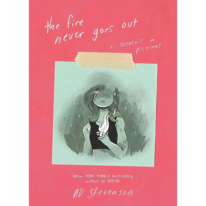 Fire Never Goes Out: A Memoir in Picture by ND Stevenson, paperback graphic novel T-Shirts, Hoodie, Sweatshirt