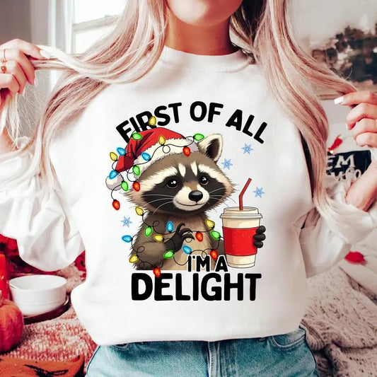 First Of All I'm A Delight Funny Raccoon Christmas Shirt Christmas Season Shirt Feral Girl Shirt Raccoon Christmas Shirt...