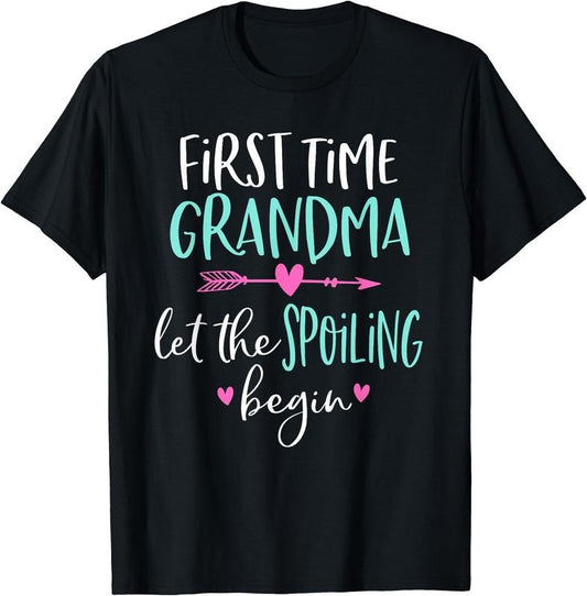 First Time Grandma Let the Spoiling Begin New 1st Time T-Shirt Hoodie, Sweatshirt | WearSparks.com