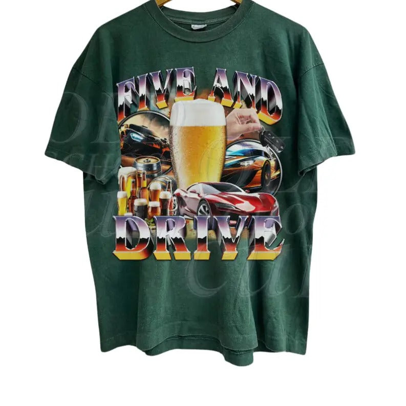 Five And Drive Funny Driver Car Shirt, Funny Beer Vintage 90s Style T-shirt, Adult Drunk Graphic Tee, 90's Retro Gag...