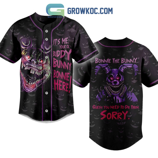 Five Night At Freddy It’s Me Your Ol Buddy Bunny Bonnie Here Baseball Jersey