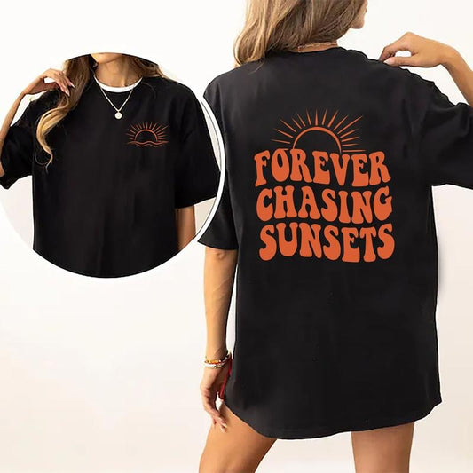 Forever Chasing Sunsets Shirt, Sunsets Lover Unisex Unhinged Shirt, Girls Trip Graphic Printed Tee, Summer Vibes T-shirt,...