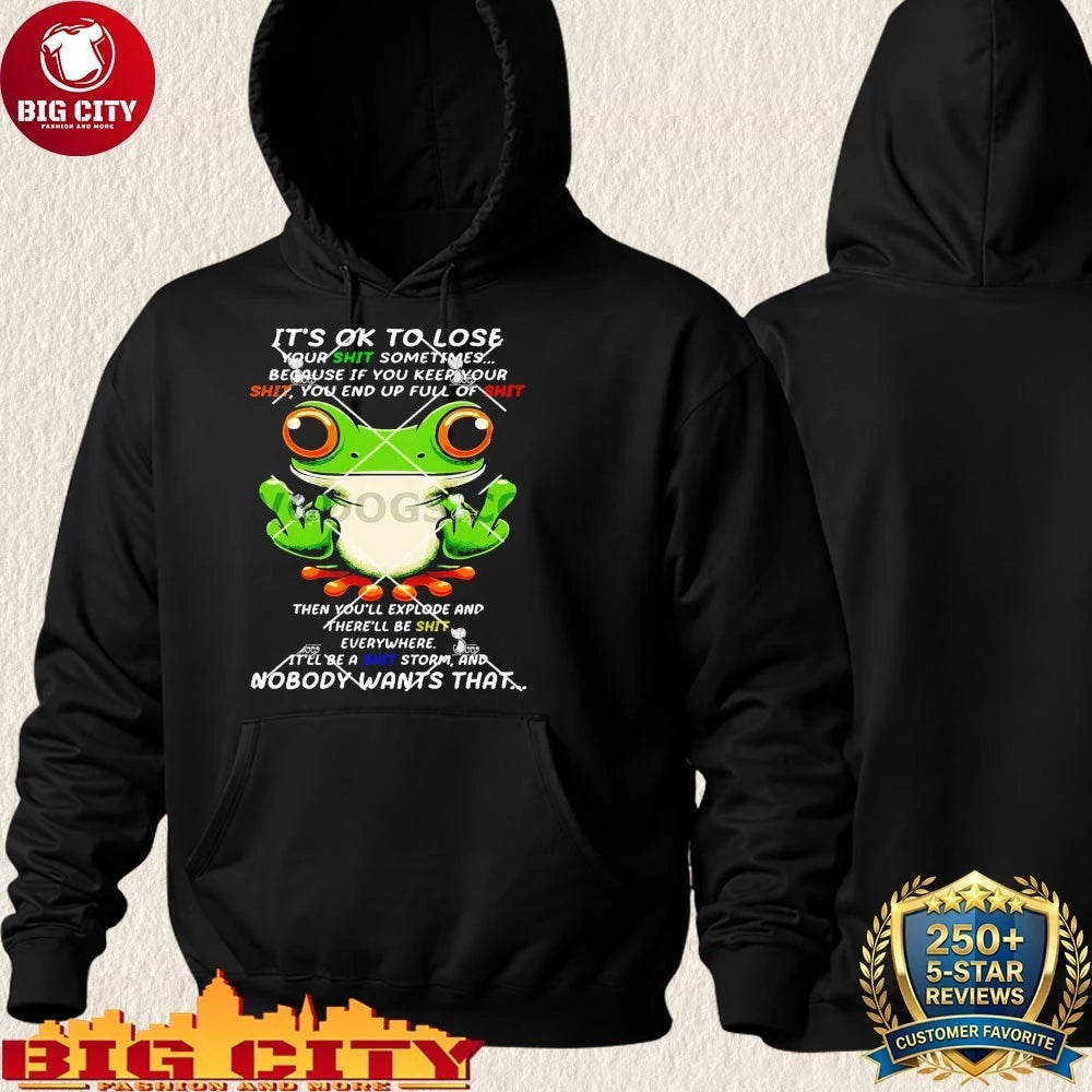Frog It’s Ok To Lose Your Shit Sometimes Shirt